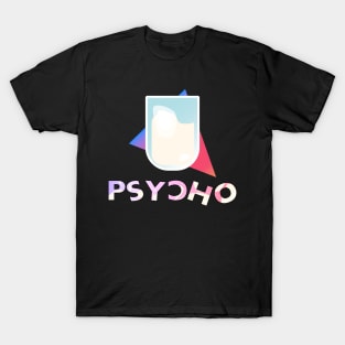 ONLY PSYCHOS DRINK MILK | PSYCHO | MILK | A CLOCKWORK ORANGE T-Shirt